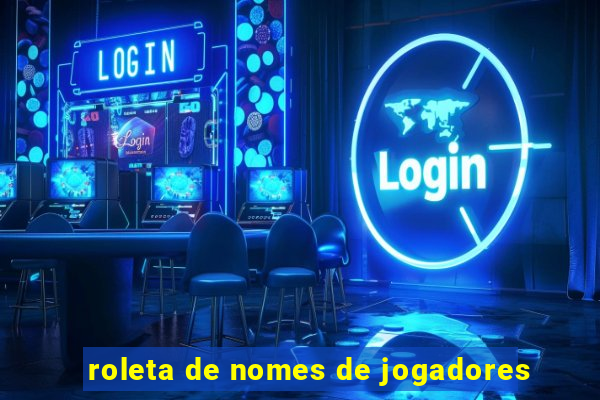 roleta de nomes de jogadores